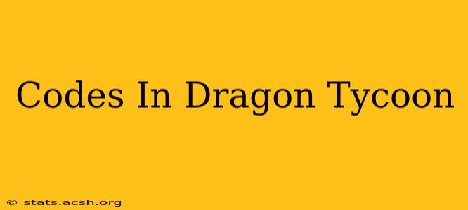 Codes In Dragon Tycoon