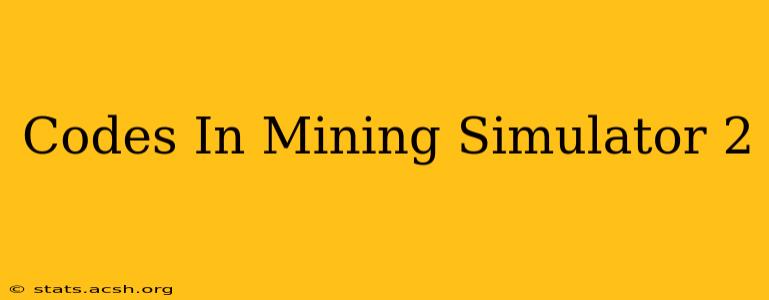 Codes In Mining Simulator 2