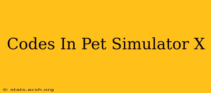 Codes In Pet Simulator X