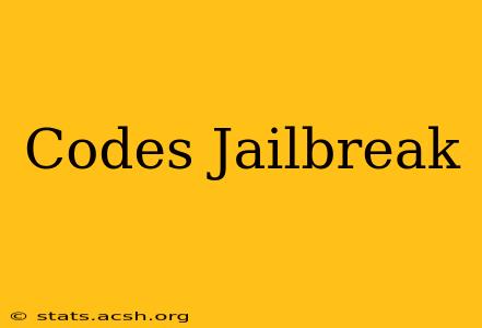 Codes Jailbreak