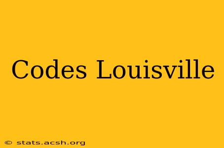 Codes Louisville