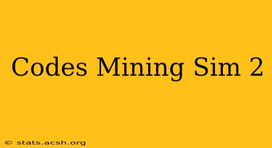 Codes Mining Sim 2