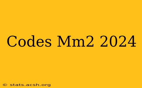 Codes Mm2 2024