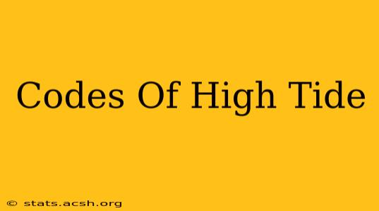 Codes Of High Tide