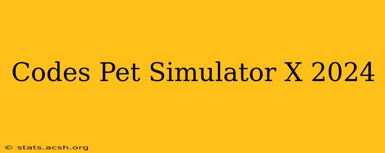 Codes Pet Simulator X 2024