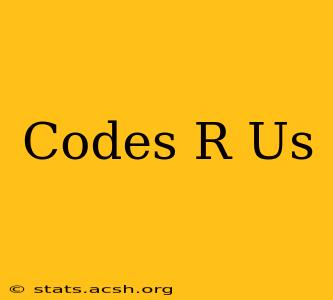 Codes R Us