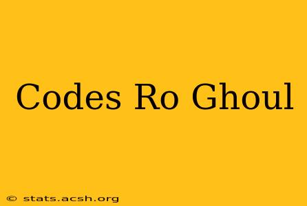 Codes Ro Ghoul