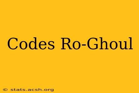 Codes Ro-Ghoul