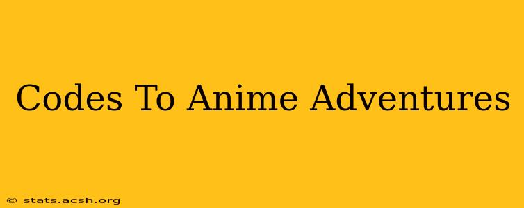 Codes To Anime Adventures