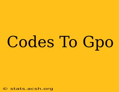 Codes To Gpo