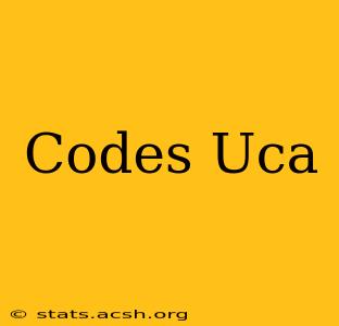 Codes Uca