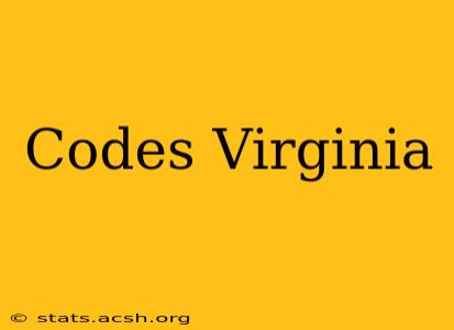 Codes Virginia