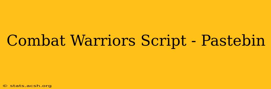 Combat Warriors Script - Pastebin