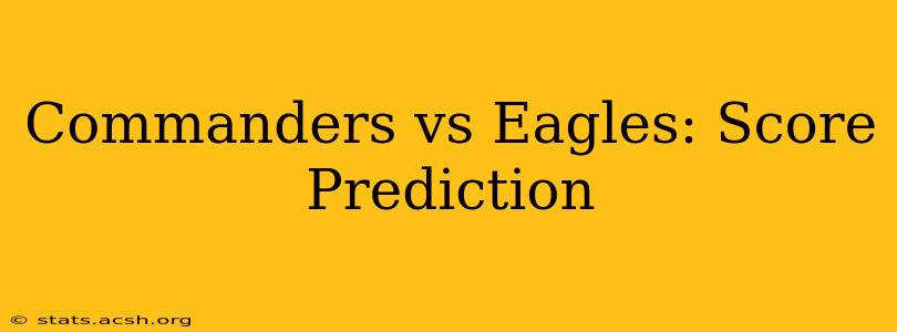 Commanders vs Eagles: Score Prediction