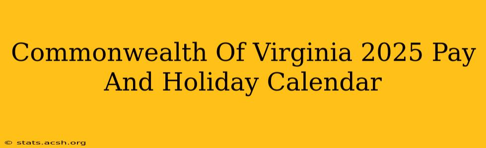 Commonwealth Of Virginia 2025 Pay And Holiday Calendar