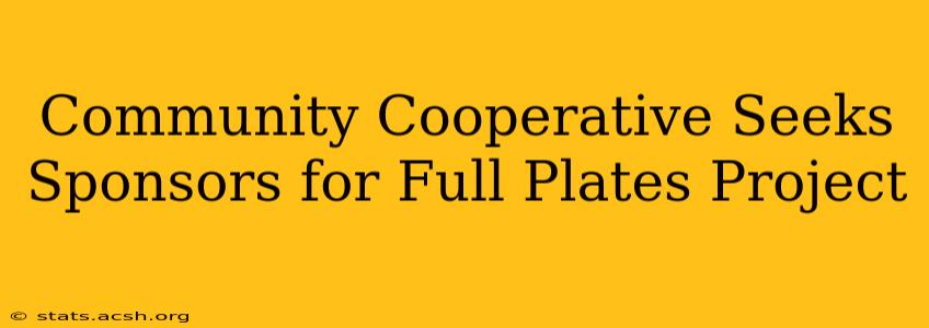 Community Cooperative Seeks Sponsors for Full Plates Project