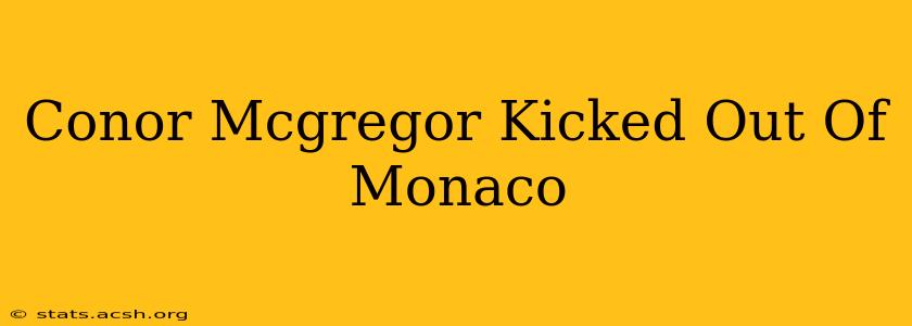 Conor Mcgregor Kicked Out Of Monaco