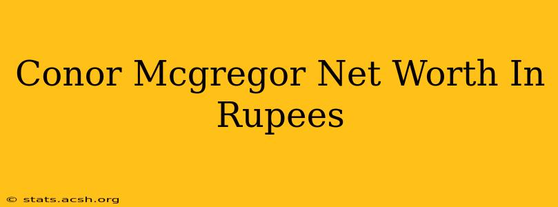 Conor Mcgregor Net Worth In Rupees