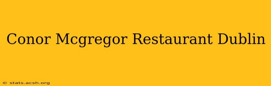 Conor Mcgregor Restaurant Dublin