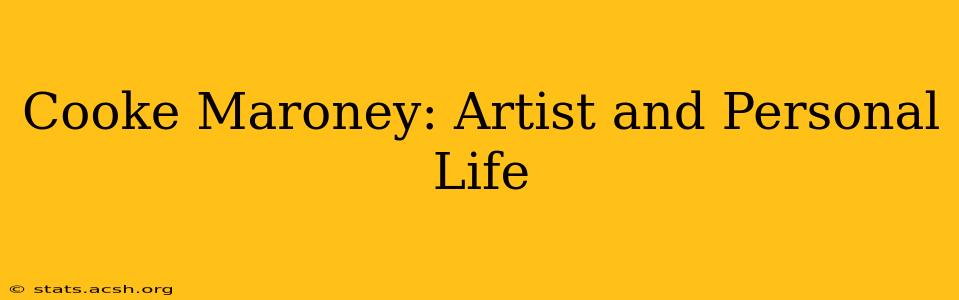 Cooke Maroney: Artist and Personal Life