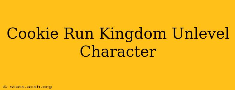 Cookie Run Kingdom Unlevel Character