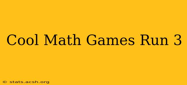 Cool Math Games Run 3