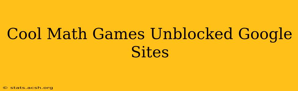 Cool Math Games Unblocked Google Sites