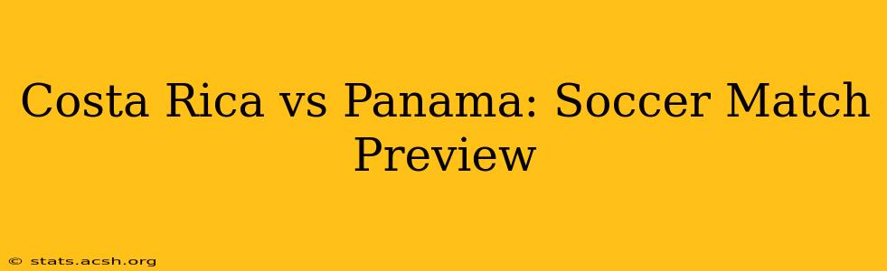 Costa Rica vs Panama: Soccer Match Preview