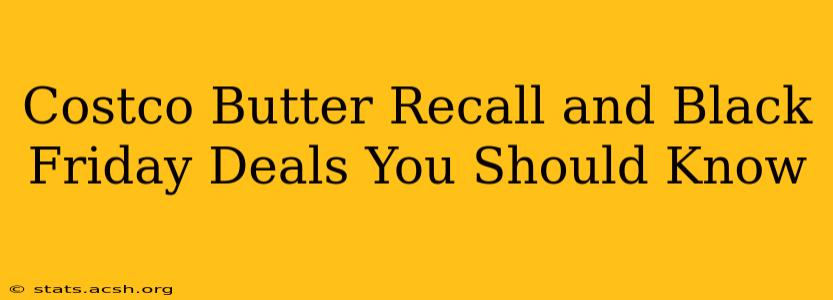 Costco Butter Recall and Black Friday Deals You Should Know