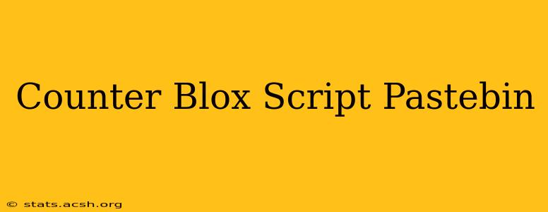 Counter Blox Script Pastebin