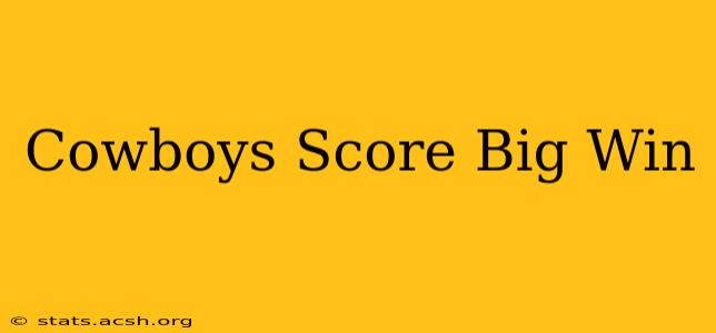 Cowboys Score Big Win