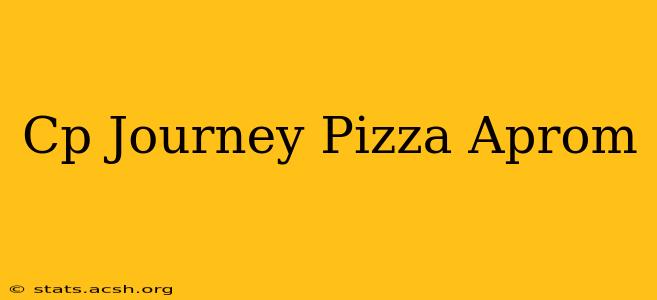 Cp Journey Pizza Aprom