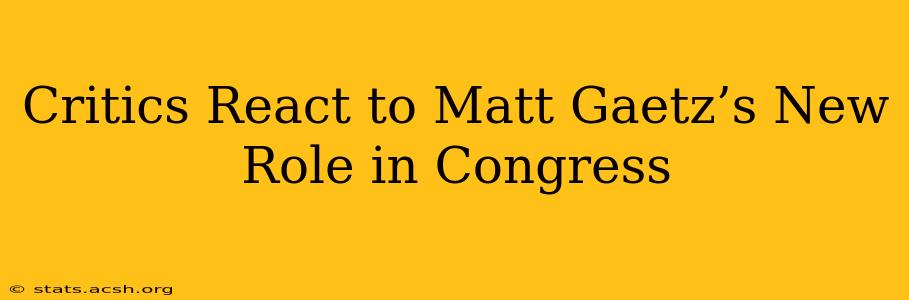 Critics React to Matt Gaetz’s New Role in Congress