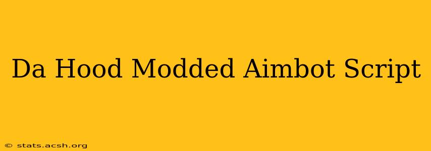 Da Hood Modded Aimbot Script