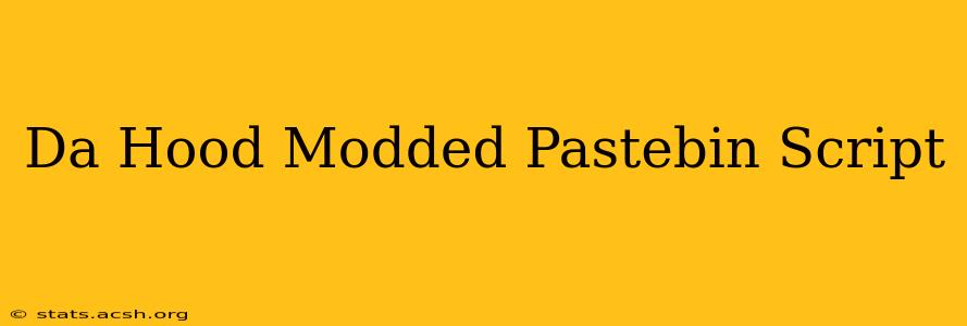 Da Hood Modded Pastebin Script