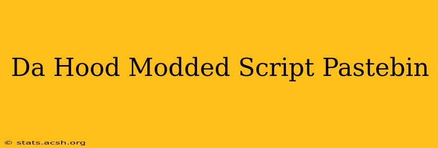 Da Hood Modded Script Pastebin