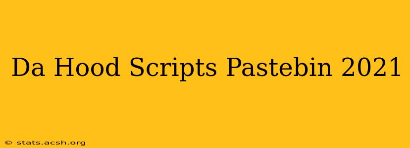 Da Hood Scripts Pastebin 2021