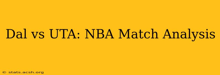 Dal vs UTA: NBA Match Analysis