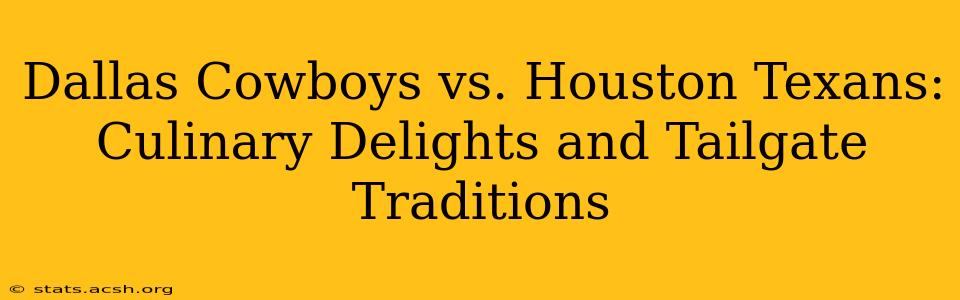 Dallas Cowboys vs. Houston Texans: Culinary Delights and Tailgate Traditions