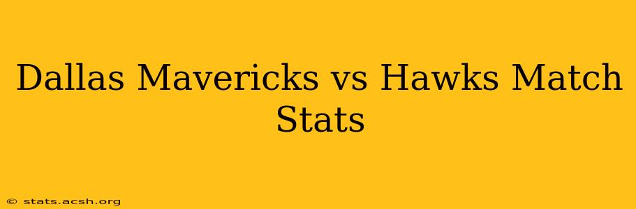 Dallas Mavericks vs Hawks Match Stats