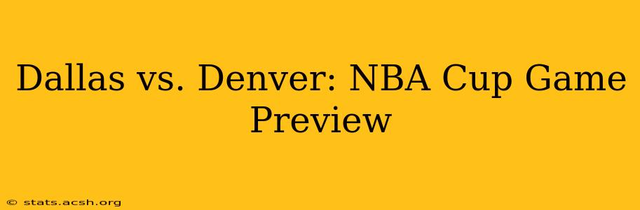 Dallas vs. Denver: NBA Cup Game Preview