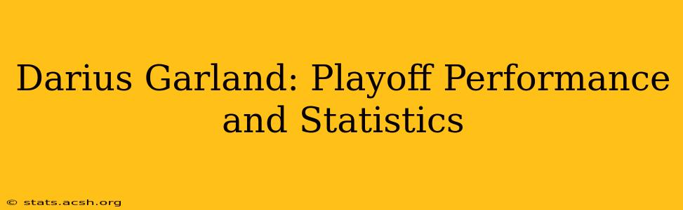 Darius Garland: Playoff Performance and Statistics