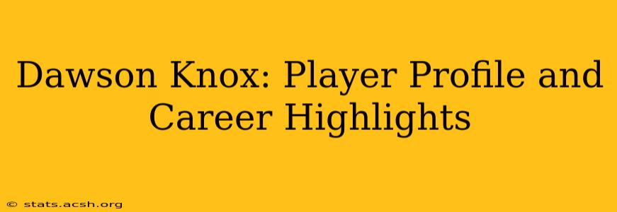 Dawson Knox: Player Profile and Career Highlights