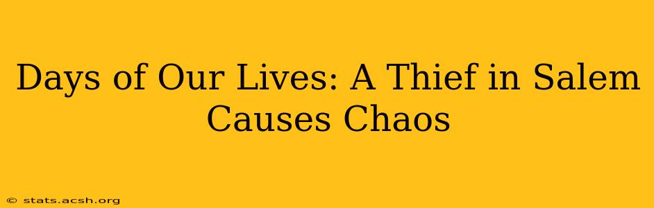 Days of Our Lives: A Thief in Salem Causes Chaos