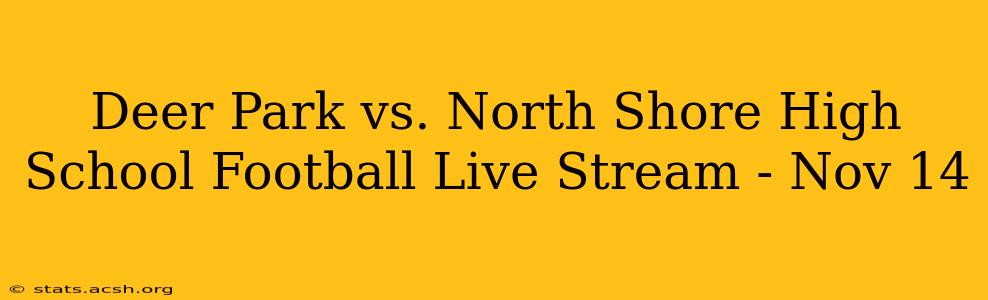 Deer Park vs. North Shore High School Football Live Stream - Nov 14