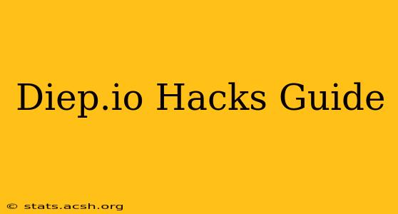 Diep.io Hacks Guide