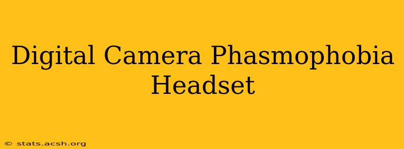 Digital Camera Phasmophobia Headset