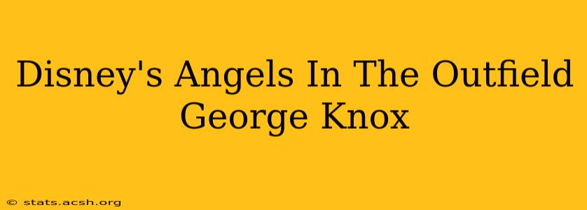 Disney's Angels In The Outfield George Knox