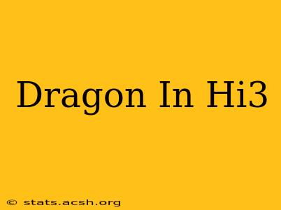 Dragon In Hi3