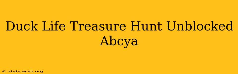 Duck Life Treasure Hunt Unblocked Abcya